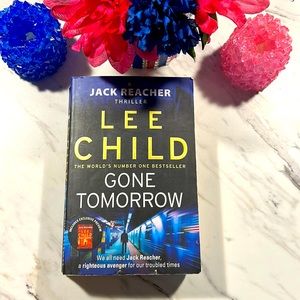 Gone Tomorrow by Lee Child A Best Selling Author